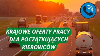 KRAJOWE OFERTY PRACY DLA POCZĄTKUJĄCEGO KIEROWCY [upl. by Enyaht]