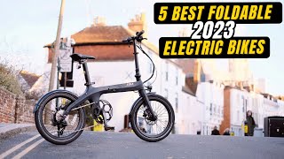 Top 5 Best Foldable Electric Bikes 2023  Best Folding EBike 2023 [upl. by Yousuf]