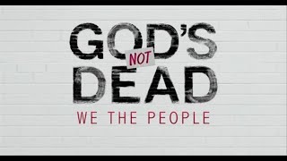 Gods Not Dead We The People Official Trailer upscaled [upl. by Sunderland]