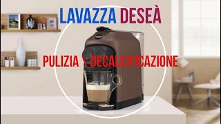 Decalcificazione Lavazza Desea e Idola [upl. by Ennovihs]