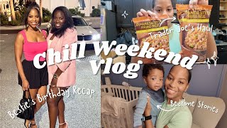 WEEKEND VLOG CHIT CHAT  BESTIES BIRTHDAY RECAP  TRADER JOES HAUL  BEDTIME STORIES [upl. by Eisned]