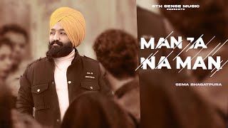 Man ja na man Official Video Sema Bhagatpura  6th sense music [upl. by Ahsinik]