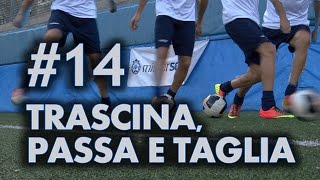 FINTA  14  TRASCINA PASSA E TAGLIA Neymar Oscar James Rodriguez [upl. by Coats]