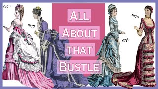 All About Bustles A Deep Dive into 1870s Fashions [upl. by Rahab]