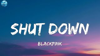 BLACKPINK  Shut Down Lyrics [upl. by Norah]