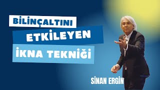 Bilinçaltını Etkileyen İkna Tekniği I Sinan Ergin [upl. by Paik866]