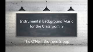 Instrumental Background Music for the Classroom 2 [upl. by Chrotoem]