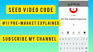 11 Premarket Explained Seed New Video Code Today  Seed New Video 11 Premarket Explained Code [upl. by Otokam]