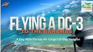 Flying Cargo To The Bahamas in The Mighty DC3 [upl. by Eedyah141]