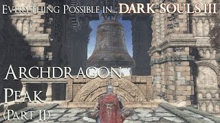 Dark Souls 3 Walkthrough  Everything possible in Archdragon Peak Part 2 [upl. by Petronilla]