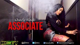 Charly Black  Associate Official Music Video ♫Dancehall 2017 [upl. by Elleniad]