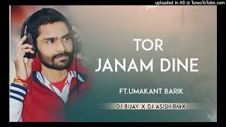 TOR JANAM DINE FTUMAKANTA BARIK  TAPORI MIX  DJ BIJAY x DJ MAHABIR [upl. by Schwerin]