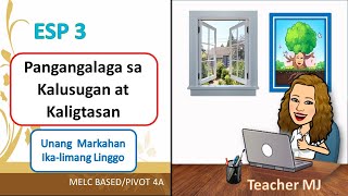 ESP 3 QUARTER 1 WEEK 5 Pangangalaga sa Kalusugan at Kaligtasan  PIVOT 4A [upl. by Dewie]