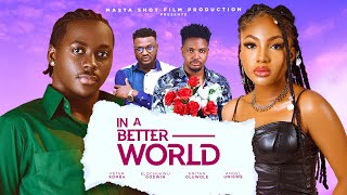 IN A BETTER WORLD Angel Unigwe Peter Komba Elo Godwin Enitan oluwole 2024 Latest Nollywood Movie [upl. by Eserahs]