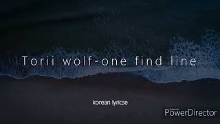 tORII WOLF  one find line [upl. by Eugene819]