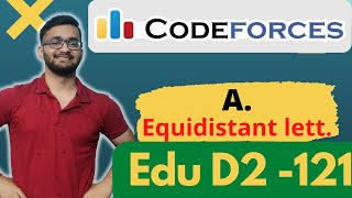 A Equidistant letters  Level A  Codeforces  Educational Codeforces Round 121  Division 2  C [upl. by Cassandre]