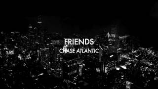 Friends lyrics  Chase Atlantic [upl. by Rimaa]