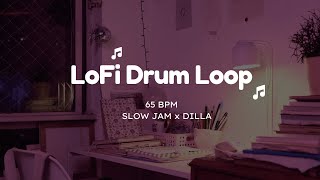 Free Drum Loop  Lofi Drum Loop  Slow Jam 65 BPM Dilla Drum Loop [upl. by Jeroma]