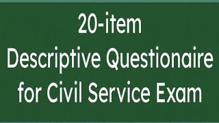 20item Descriptive Questionnaire for Civil Service Exam [upl. by Aihsiym]