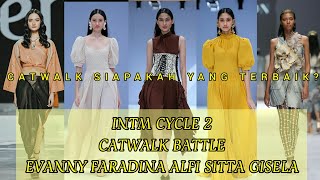 INTM Cycle 2  Catwalk Battle Evanny Faradina Alfi Sitta Gisela  Indonesias Next Top Model [upl. by Gaven]