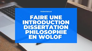 COMMENT FAIRE UNE INTRODUCTION D’ UNE DISSERTATION EN PHILOSOPHIE  EXEMPLE TERMINALE  WOLOF [upl. by Seaden]