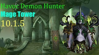 Demon Hunter Havoc  Mage Tower  Guide  Dragonflight Season 2 1015 [upl. by Colt199]