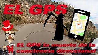 Pensamientos moteros  EL GPS la muerte de la conciencia direccional [upl. by Elac]