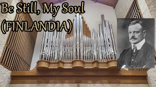 Be Still My Soul FINLANDIA Organ Music Video [upl. by Ytsud]