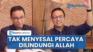 Anies Tegas Tak Menyesal Gagal Maju Pilkada 2024 Percaya Dilindungi Allah amp Minta Maaf ke Warga [upl. by Eikram]