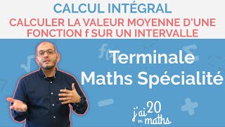 Calculer la valeur moyenne dune fonction f sur un intervalle  Calcul intégral  Terminal Maths Spé [upl. by Salis]