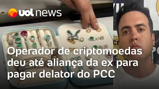 Delator do PCC Operador de criptomoedas deu até aliança da ex para pagar Vinícius Gritzbach [upl. by Atwater]