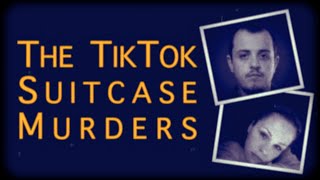 The TikTok Suitcase Murders [upl. by Nonna]