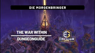 Dungeonguide Die Morgenbringer Mythisch  The War Within Dungeon  World of Warcraft [upl. by Hendry]