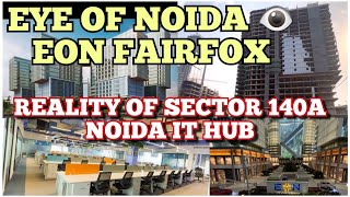 EYE OF NOIDA EON FAIRFOX SECTOR 140A NOIDA FULL PROJECT EXPLAINED noida noidaoffice [upl. by Glarum]