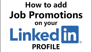 How to add a Job Promotion on your LinkedIn Profile December 2019 [upl. by Leima]