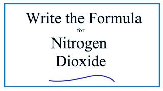 Writing the Formula for Nitrogen Dioxide [upl. by Elfreda]