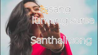 Sasang Lumang saree New Santhali song trending songs ❣️❣️ [upl. by Omrellig]