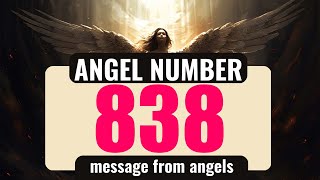 Angel Number 838 The Deeper Spiritual Meaning Behind Seeing 838 [upl. by Watkin]