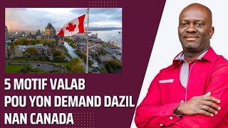 5 motif valab pou yon demand dazil nan Canada [upl. by Esilanna877]