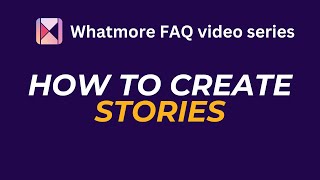 How to create stories using whatmoreai [upl. by Mathe3]