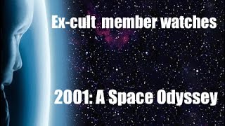 Former Cultist watches 2001 A space Odyssey for the first time [upl. by Ayahsal239]