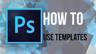 PHOTOSHOP How to use templates [upl. by Radmilla]