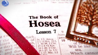 Lesson 07  Hosea Ch 3 amp 4 [upl. by Phyllis331]