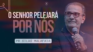 O Senhor pelejará por nós I Pr Silas Malafaia [upl. by Oriana629]