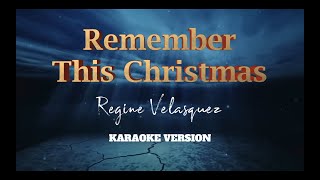 Remember This Christmas  Regine Velasquez  Karaoke Version [upl. by Camella205]