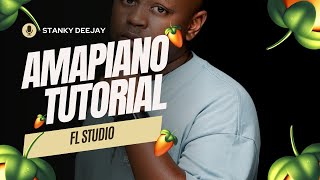 Stanky DeeJay  Fl Studio Amapiano Tutorials  For Beginners [upl. by Sucramat]