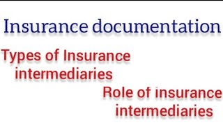 Insurance intermediaries role of insurance intermediaries part 1 [upl. by Festus]