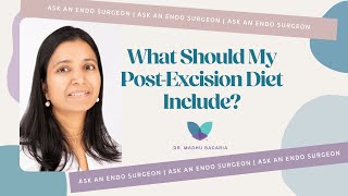 Ask an Endo Surgeon  What Should My Post Excision Diet Include [upl. by Siron875]