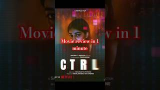 CTRL movie review ctrlmovie cantrolmovie netflixindia [upl. by Etteuqal]