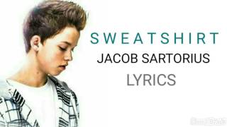 Jacob Sartorius  Sweatshirt Lyrics [upl. by Dadinirt639]